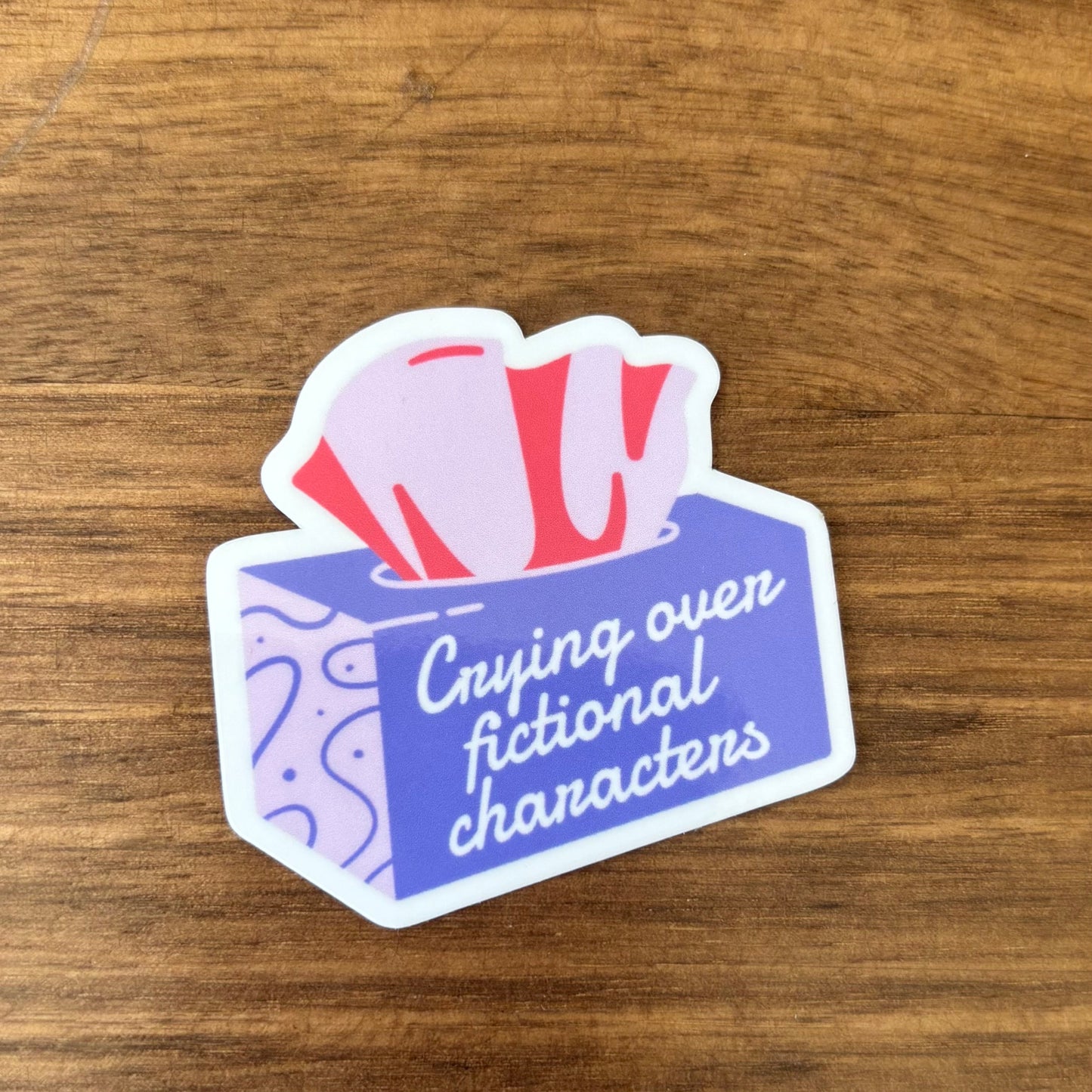 Crying Over Fictional Characters Vinyl Die Cut Laminated Sticker
