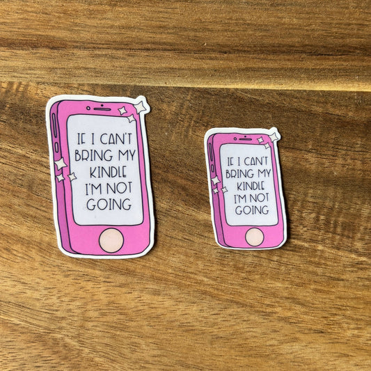 if i can't bring my kindle im not going sticker