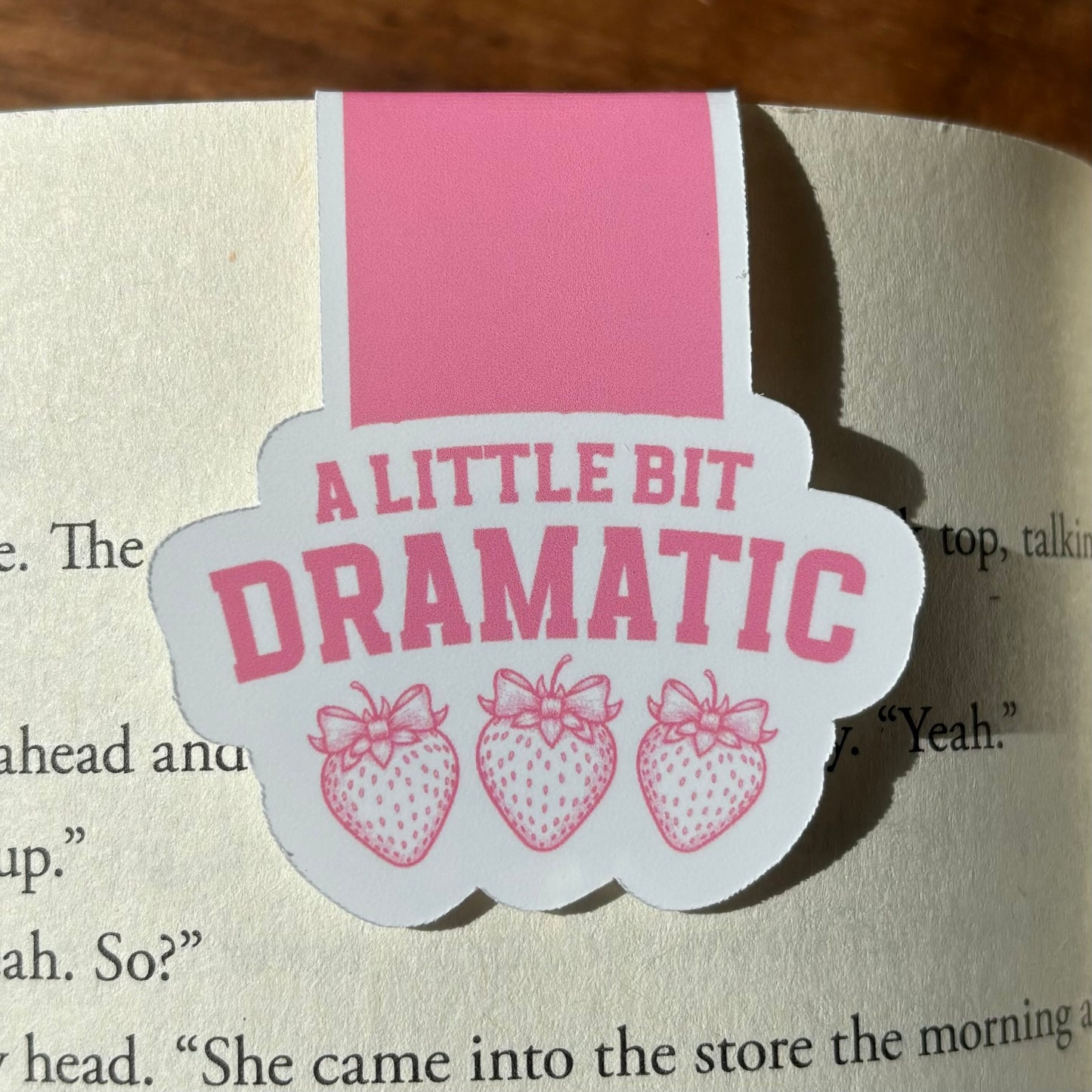 A Little Bit Dramatic Magnetic Bookmark