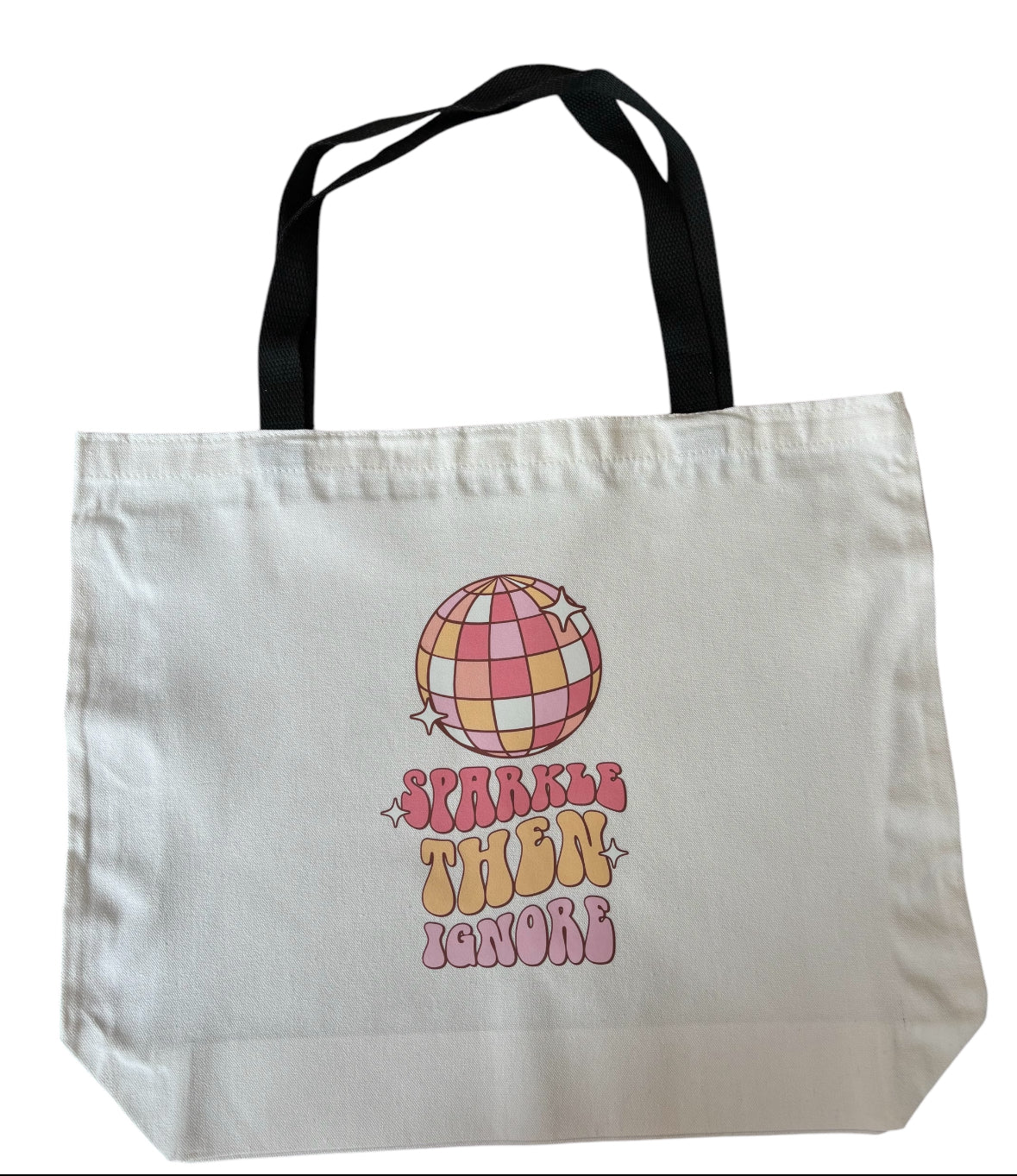 Sparkle Then Ignore Tote Bag
