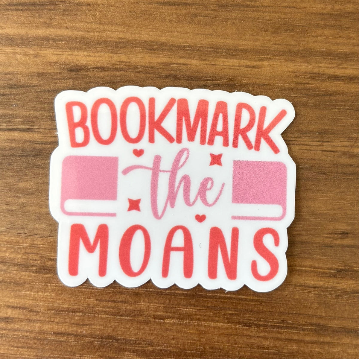 Bookmark the Moans Vinyl Die Cut Laminated Sticker