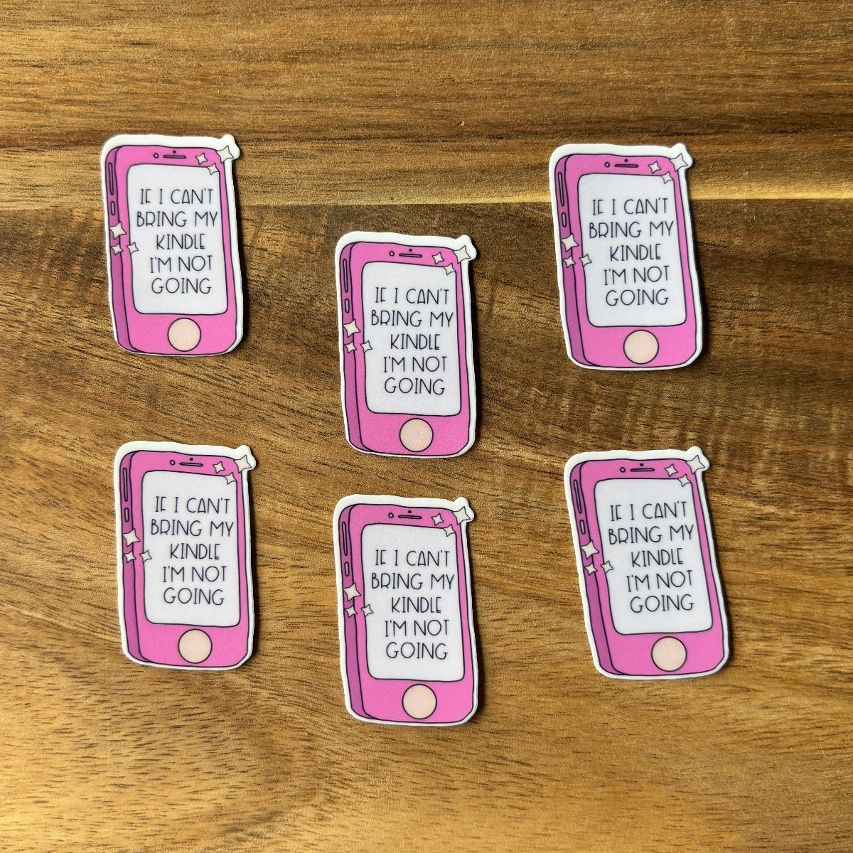 If I Can't Bring My Kindle I'm Not Going Vinyl Die Cut Laminated Sticker (2 Sizes)