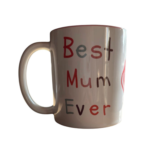 Best Mum Ever White Ceramic Mugs 11oz or 15oz