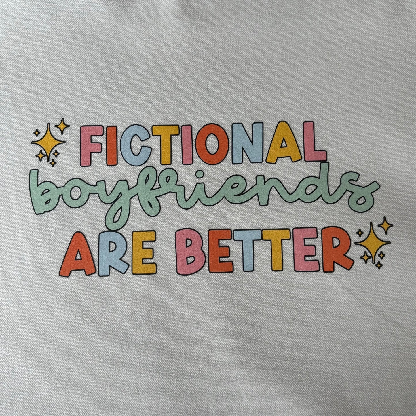 Fictional Boyfriends are Better Tote Bag