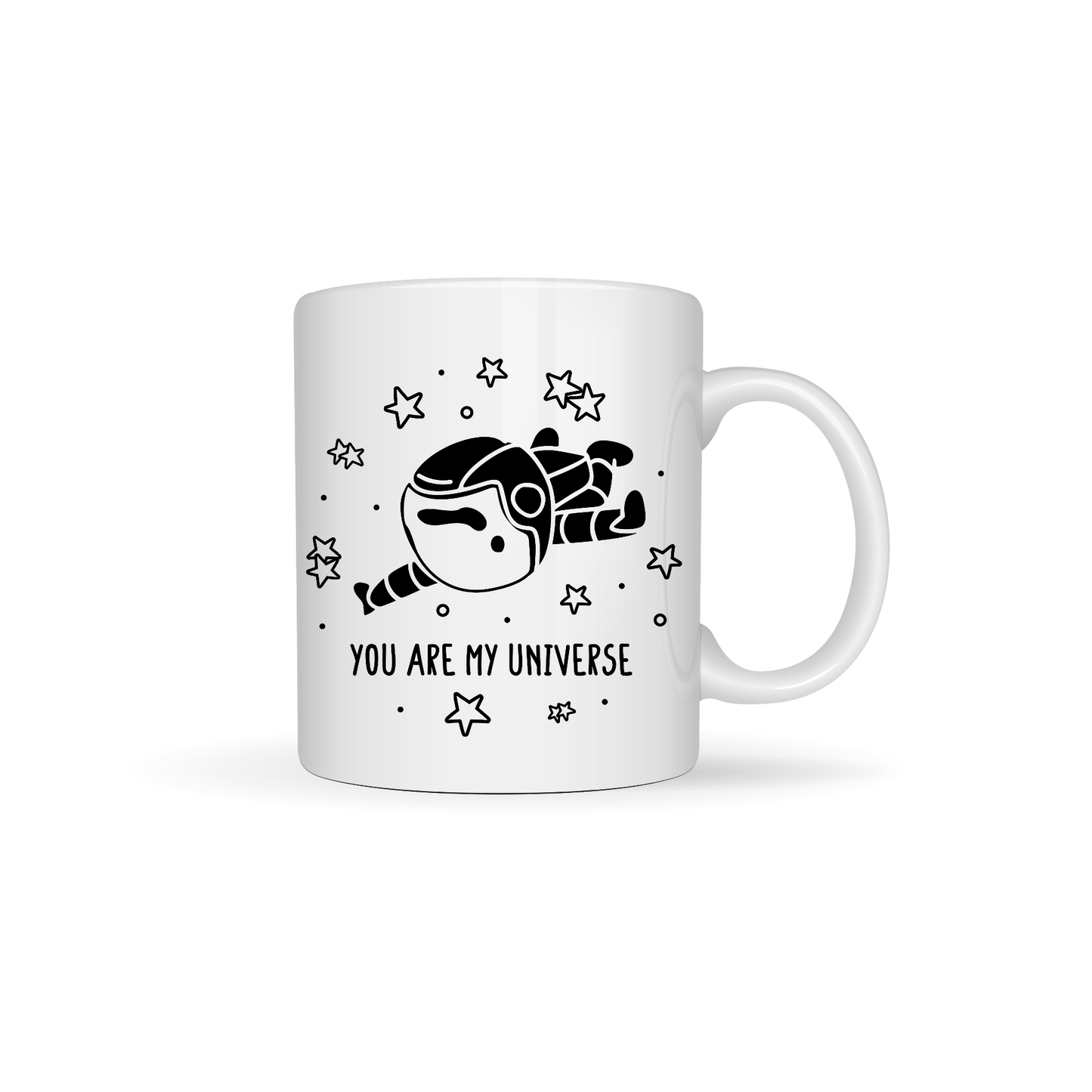 You are my Universe White Ceramic Mugs 11oz or 15oz