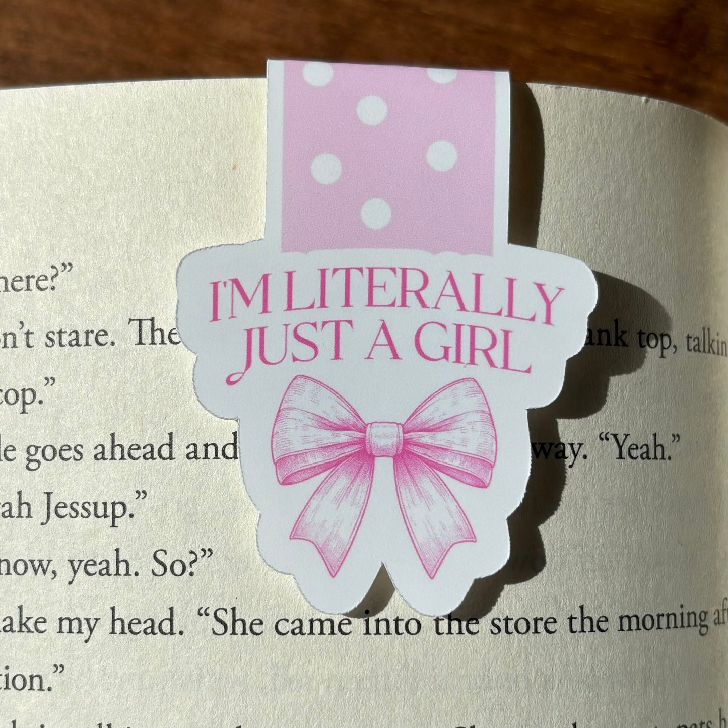 I'm Literally Just A Girl Magnetic Bookmark