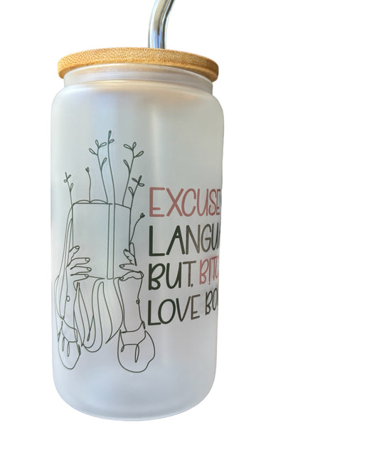 Excuse My Language Sublimated 16oz Frosted Libbey Glass Can with Bamboo Lid and reusable straw.