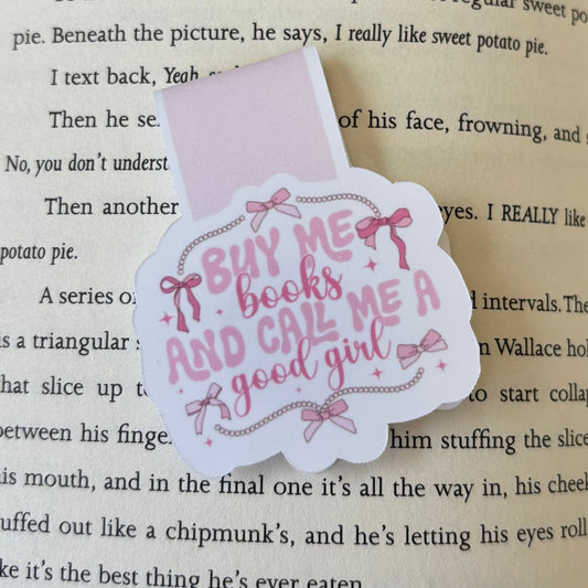 Buy Me Books and Call Me a Good Girl Magnetic Bookmark