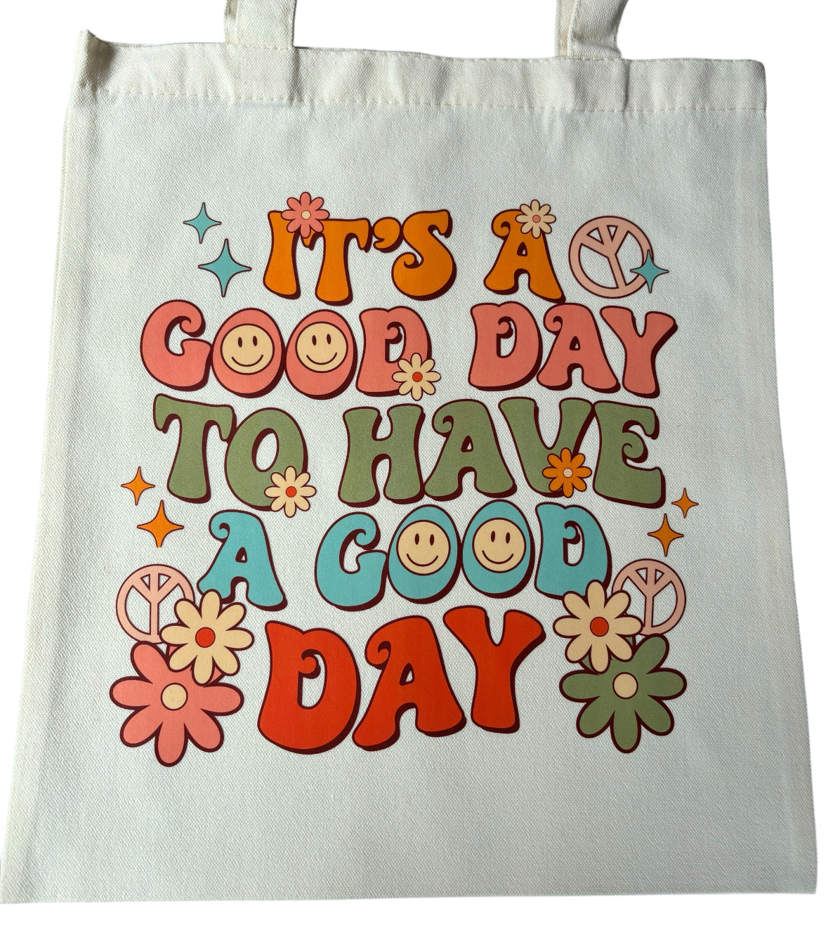 It's a Good Day to have a Good Day Tote Bag