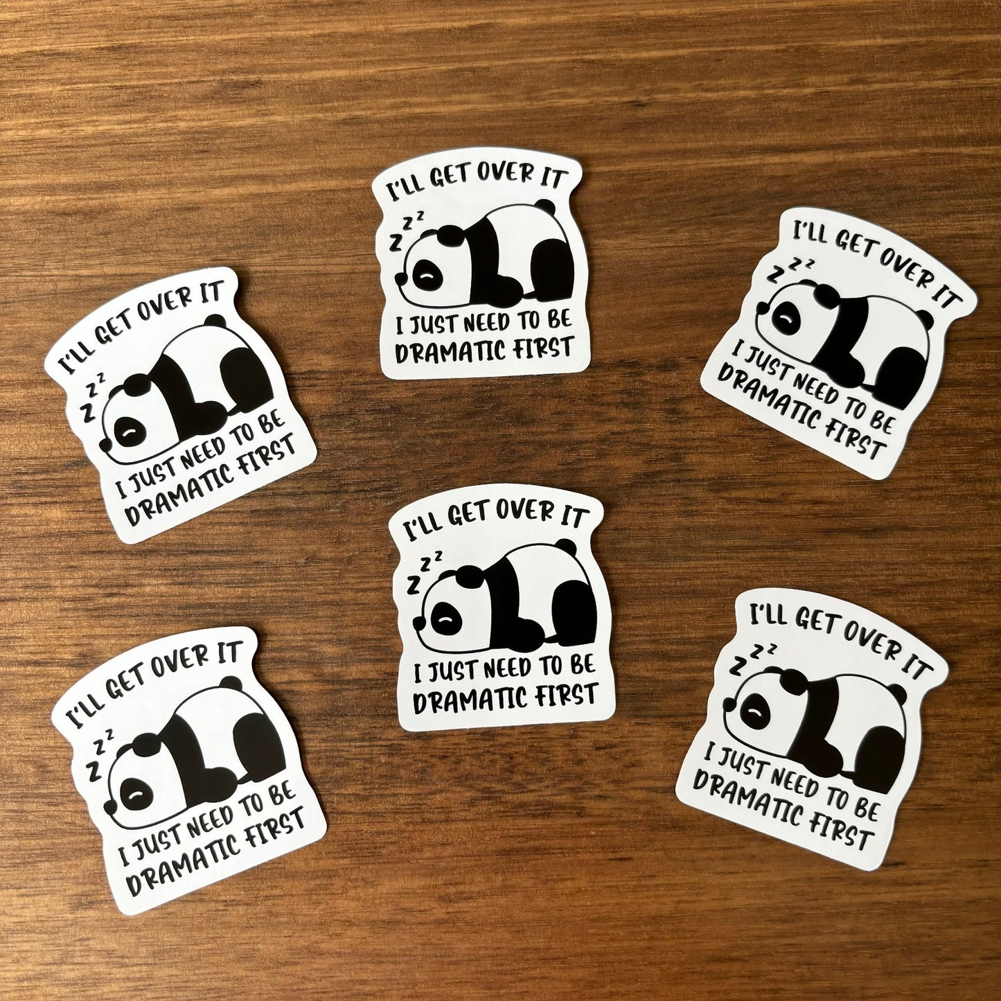 I'll get over it i just need to be dramatic first Vinyl Die Cut Sticker