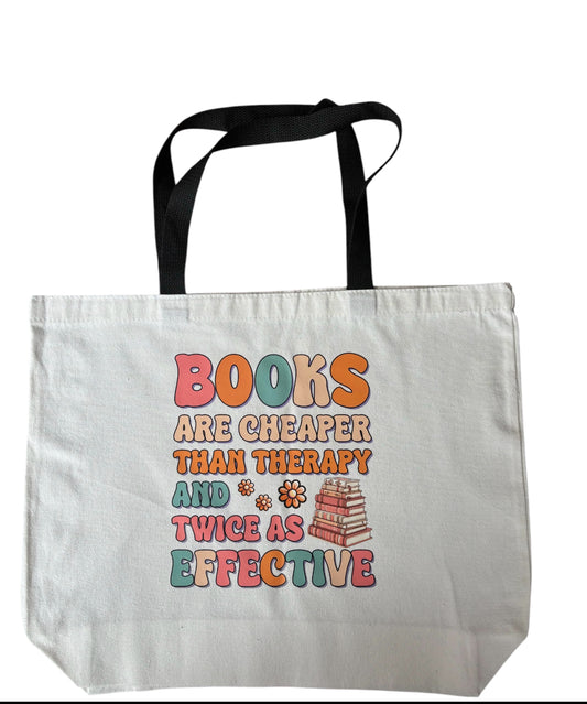 Books are Cheaper Than Therapy and Twice as Effective Tote Bag