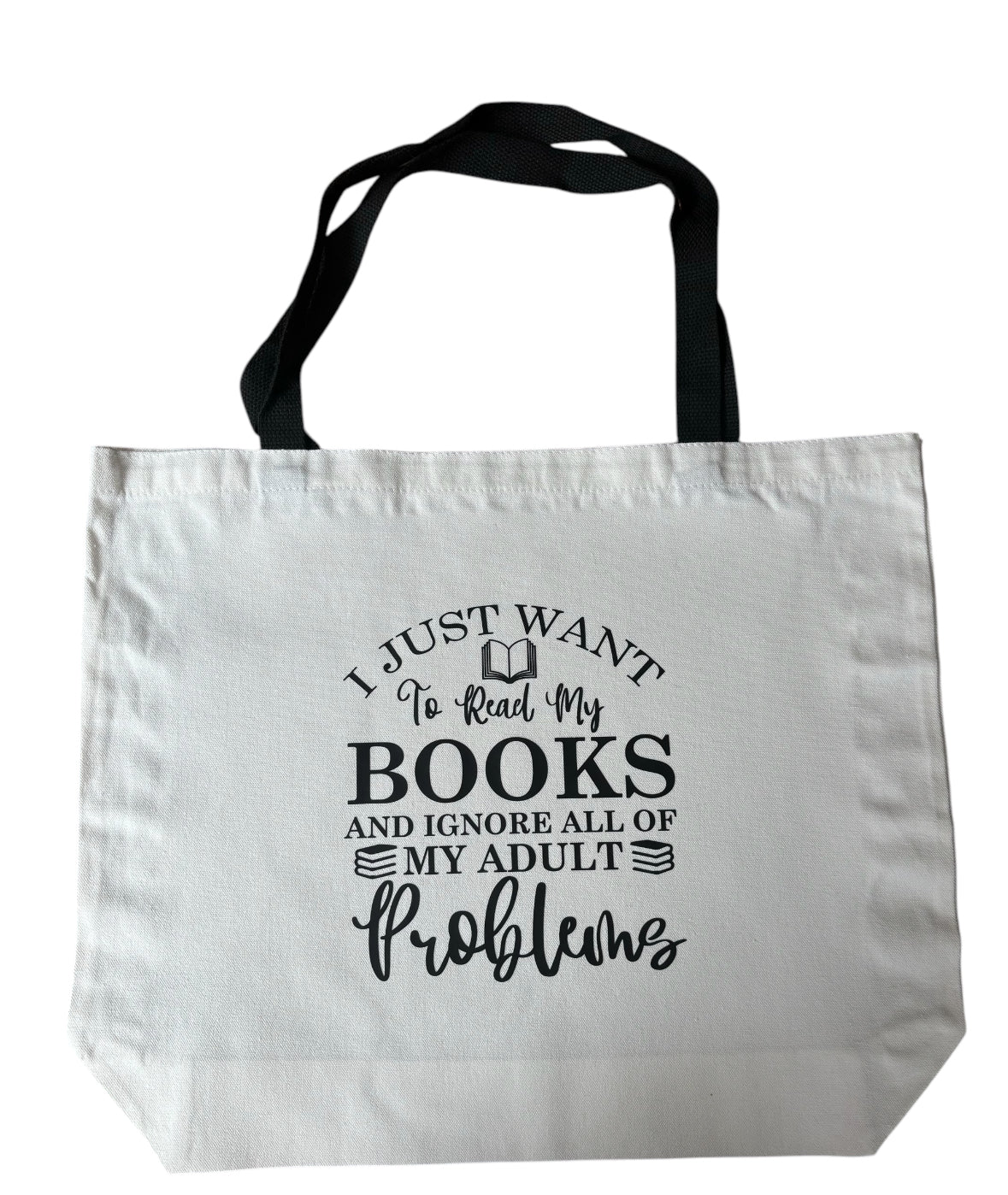I Just Want to Read Books and Ignore all my Adult Problems Tote Bag
