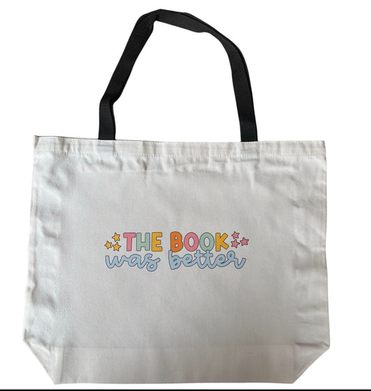 The Book was Better Tote Bag